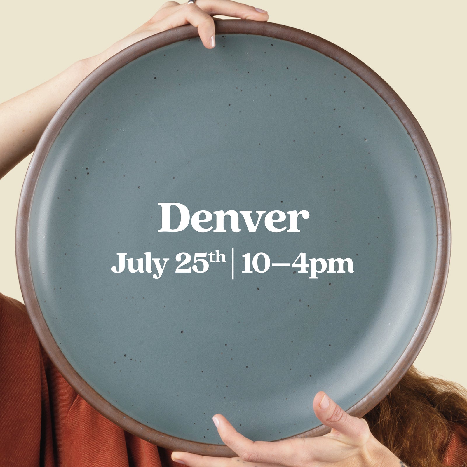 Person holds up an large platter with text overlay that reads "Denver, July 25th 10-4pm"